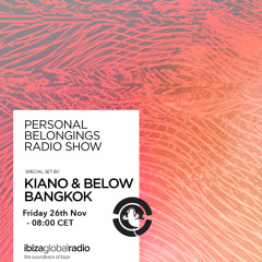 Personal Belongings Radioshow 51 @ Ibiza Global Radio Mixed By Kiano & Below Bangkok