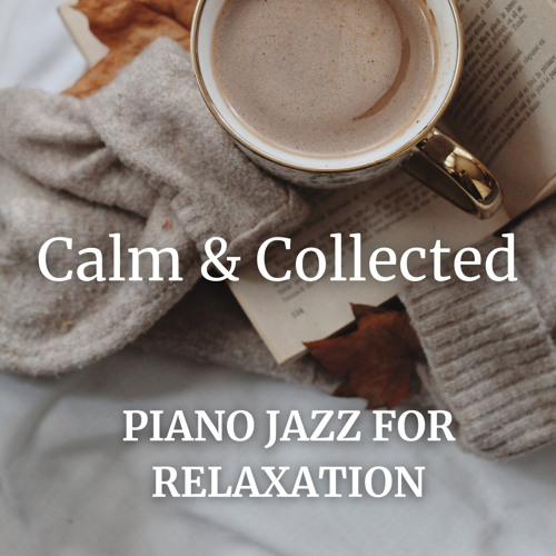 Stream Relax Cafe Music BGM | Listen to Calm & Collected - Piano Jazz ...