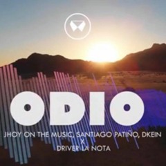 Odio - Jhoy X Santiago Patiño X Dkein X Driver ( Original Mix ) DESCARGA EN COMPRAR!