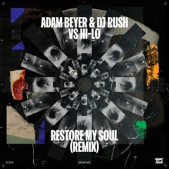 Adam Beyer & DJ Rush - Restore My Soul (HI-LO Remix) - Drumcode - DC260
