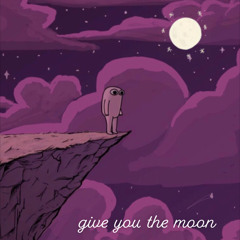 give you the moon