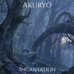 Akuryō - Incantation