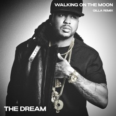 The Dream - Walking On The Moon (Gilla House Remix)