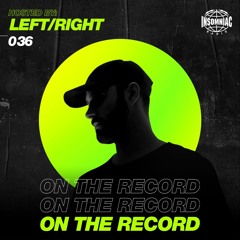 Left/Right - On The Record #036