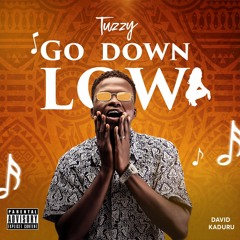 Tuzzy - Go Down Low