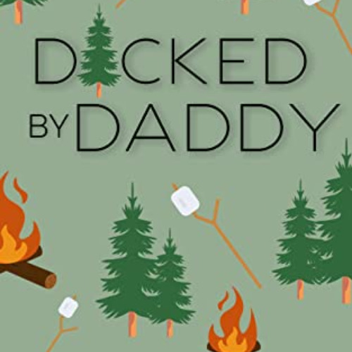 Read EPUB 💞 D*cked by Daddy (Nick and Holly Book 4) by  Dana Isaly KINDLE PDF EBOOK