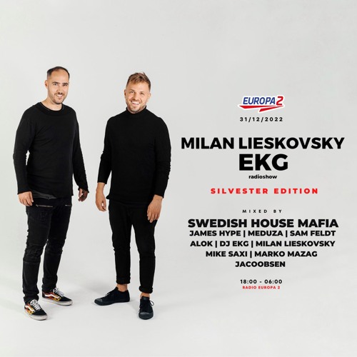 Stream EKG & MILAN LIESKOVSKY RADIOSHOW 62 /EUROPA 2/ Swedish House Mafia,  James Hype, Sam Feldt, Crusy by djekg | Listen online for free on SoundCloud