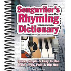 Read PDF 📝 Songwriter's Rhyming Dictionary: Quick, Simple & Easy to Use; Rock, Pop,