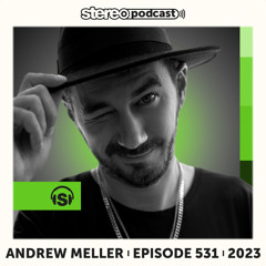 ANDREW MELLER | Stereo Productions Podcast 531