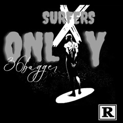 36Bagger - Surfers Only