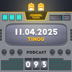 Tinou - Pounding Tekkno Podcast #93