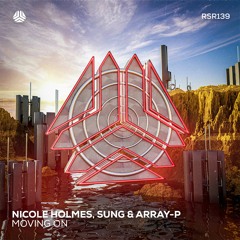 Nicole Holmes, Sung & ArrAy-P - Moving On