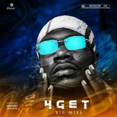 Big Mike - 4Get