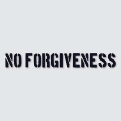 No Forgiveness