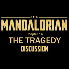 The Mandalorian Chapter 14 - The Tragedy