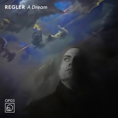 REGLER - A Dream