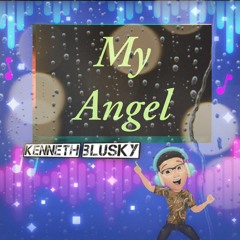 Kenneth Blusky-My Angel