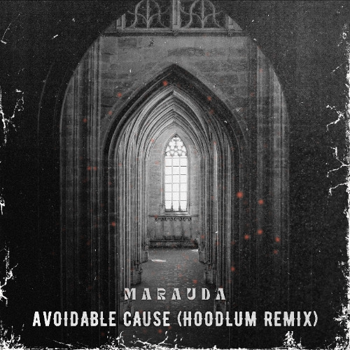 Marauda - Avoidable Cause (Hoodlum Remix)