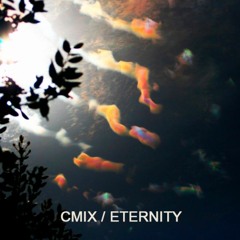 CMIX / ETERNITY