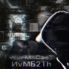 WurM྿CasT • ИvMБ2Тh