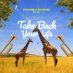 Duguneh & Mohombi - Take Back Your Life (feat. Sha)