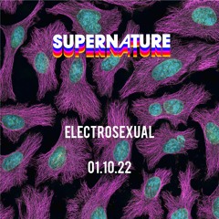 Electrosexual @ Supernature October 2022