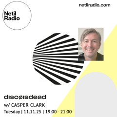 discøisdead w/ Casper Clark - 11th  2025