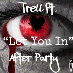Let You In- Trell (Feat. The After Party)