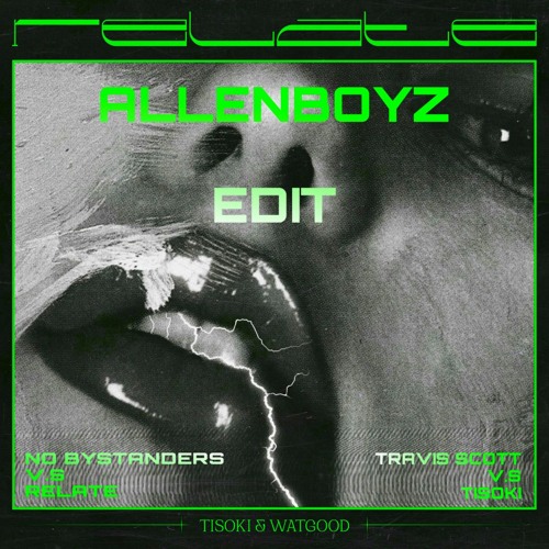 NO BYSTANDERS v.s RELATE (ALLENBOYZ Edit)