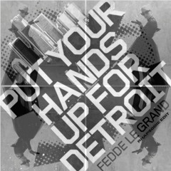 PUT YOUR HANDS UP FOR DETROIT (RHAPSODIE EDIT)