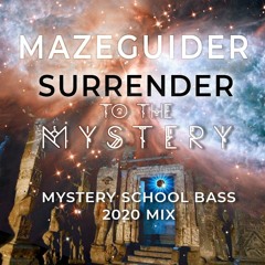 Mazeguider - Surrender To The Mystery [Mystery Skool Bass Mix]
