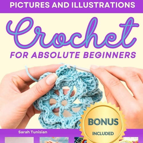 How To Crochet: A Complete Guide for Absolute Beginners