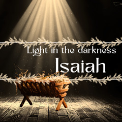 251123_Light in the Darkness_Isaiah 9v1-7_John 1v1-5