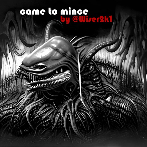 Came to Mince