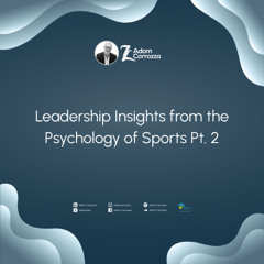 Leadership Insights from the Psychology of Sports Pt. 2