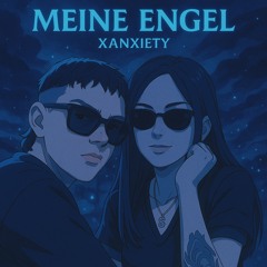 MEINE ENGEL SET AKA XANXIETY