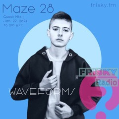 Maze 28 - Guestmix for WAVEFORMS (Frisky Radio)