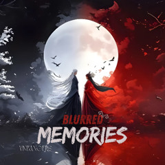 Blurred Memories