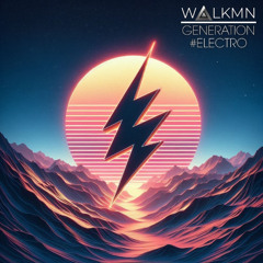 WALKMN - Generation #Electro