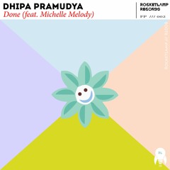 Dhipa Pramudya - Done (feat. Michelle Melody)