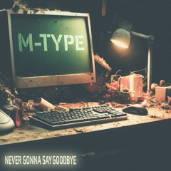 Never gonna say goodbye | Epic Melodic Techno 2023 by M-TYPE 🎶🎧🔊