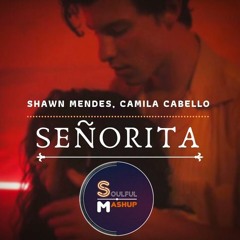 Camila Cabello & Shawn Mendes - Señorita (Soulful Mashup)FREE Download Clear song