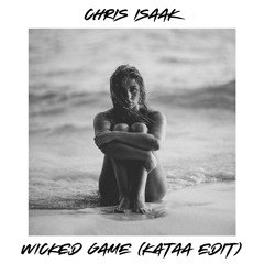 Chris Isaak - Wicked Game (Kataa Edit)