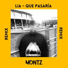 LIA - Que pasaría (MDNTZ Remix)[EXCLUSIVE]