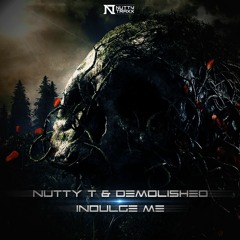 Nutty T & Demolished - Indulge Me