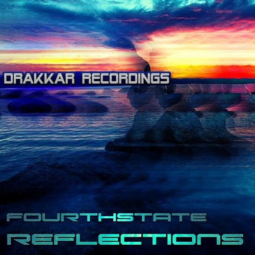 Fourthstate - Reflections (Drakkar Recordings)