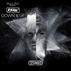 Talla 2XLC, Rraw! - Down & Up