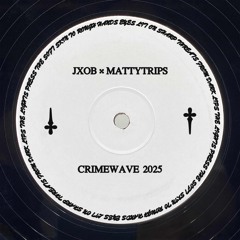 Crimewave (Jxob x Mattytrips 2025 Remix)