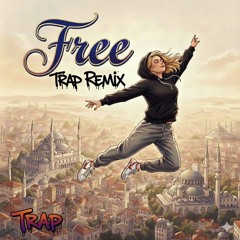 Free (Trap Remix)