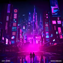 JUST JAMES - Neon Dreams